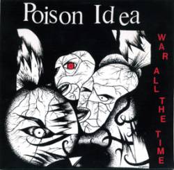 Poison Idea : War All the Time